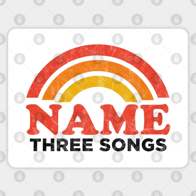 Name Three Songs Meme Magnet by karutees